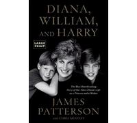James Patterson Chris Mooney Diana, William, and Harry (Tascabile)