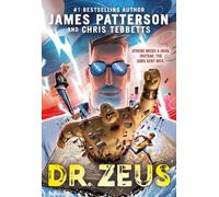 James Patterson Chris Tebbetts Patterson James Dr. Zeus (Copertina rigida)