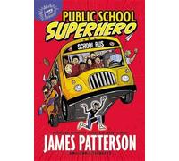 James Patterson Chris Tebbetts Public School Superhero (Tascabile)