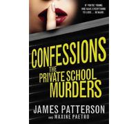 James Patterson Confessions: The Private School Murders (Tascabile) Confessions