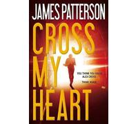 James Patterson Cross My Heart (Copertina rigida)