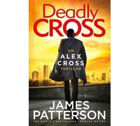 James Patterson Deadly Cross (Tascabile) Alex Cross