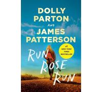 James Patterson Dolly Parton Run, Rose, Run (Tascabile)