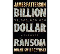 James Patterson Duane Swierczynski Billion-Dollar Ransom (Copertina rigida)