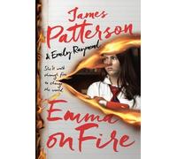James Patterson Emily Raymond Emma on Fire (Copertina rigida)