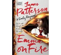 James Patterson Emily Raymond Emma on Fire (Tascabile)