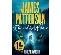 James Patterson Emily Raymond Raised by Wolves (Tascabile)