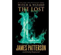 James Patterson Emily Raymond The Lost (Tascabile) Witch & Wizard