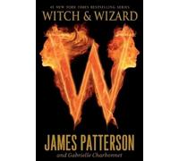 James Patterson Gabrielle Charbonnet Witch & Wizard (Tascabile)
