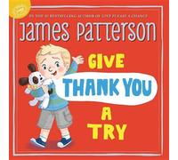 James Patterson Give Thank You a Try (Copertina rigida) Give Please a Chance
