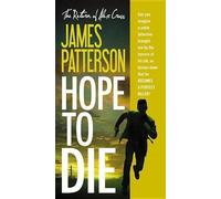 James Patterson Hope to Die (Copertina rigida)