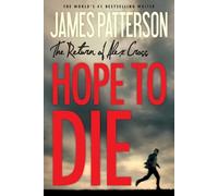 James Patterson Hope to Die (Tascabile) Alex Cross Novels