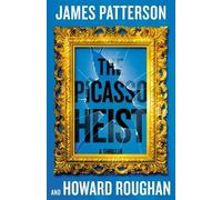 James Patterson Howard Roughan The Picasso Heist (Copertina rigida)