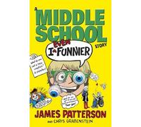 James Patterson I Even Funnier: A Middle School Story (Tascabile) I Funny