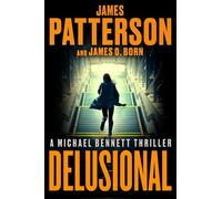 James Patterson James O Born Delusional (Tascabile) Michael Bennett Thriller