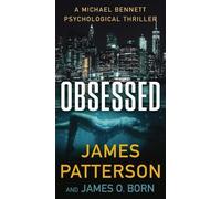 James Patterson James O Born Obsessed (Tascabile) Michael Bennett Thriller