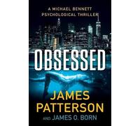 James Patterson James O Born Obsessed (Tascabile) Michael Bennett Thriller