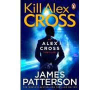 James Patterson Kill Alex Cross (Tascabile) Alex Cross