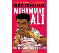 James Patterson Kwame Alexander Becoming Muhammad Ali (Tascabile) Jacaranda