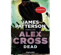 James Patterson Leo Strohm Dead - Alex Cross 13 -: Thriller (Tascabile)