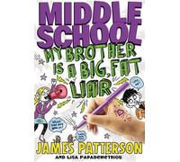 James Patterson Lisa Papa Middle School: My Brother Is a Big, (Copertina rigida)