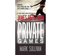 James Patterson Mark Sullivan Private Games (Tascabile) Private Novel