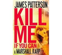 James Patterson,Marshall Karp'sKill Me If You Can [Hardcover]2011