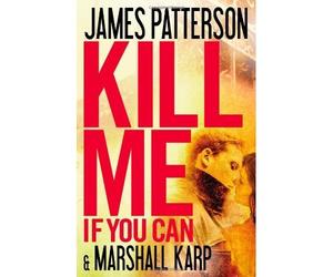 James Patterson,Marshall Karp'sKill Me If You Can [Hardcover]2011