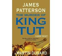 James Patterson Martin Dugard The Murder of King Tut (Copertina rigida)