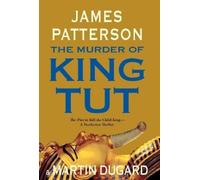 James Patterson Martin Dugard The Murder of King Tut (Copertina rigida)