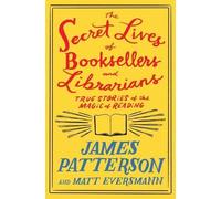 James Patterson Matt E The Secret Lives of Booksellers and Li (Copertina rigida)
