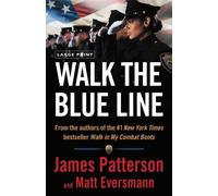 James Patterson Matt Eversmann Walk the Blue Line (Tascabile) Heroes Among Us