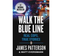 James Patterson Matt Eversmann Walk the Blue Line (Tascabile)