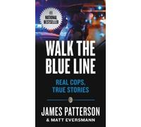 James Patterson Matt Eversmann Walk the Blue Line (Tascabile) Heroes Among Us