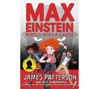 James Patterson Max Einstein: Rebels with a Cause (Copertina rigida)