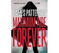 James Patterson Maximum Ride Forever (Tascabile)