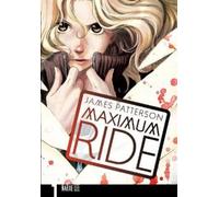 James Patterson Maximum Ride: Manga Volume 1 (Tascabile)