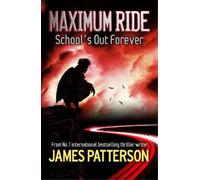 James Patterson Maximum Ride: School's Out Forever (Tascabile)