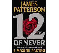 James Patterson Maxine Paetro 12th of Never (Copertina rigida)