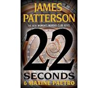 James Patterson Maxine Paetro 22 Seconds (Copertina rigida)