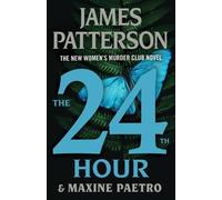 James Patterson Maxine Paetro The 24th Hour (Copertina rigida)