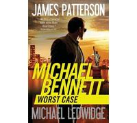 James Patterson Michael Ledwidge Worst Case (Tascabile) Michael Bennett Thriller