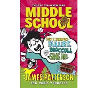 James Patterson Middle School: How I Survived Bullies, Broccoli, and (Tascabile)