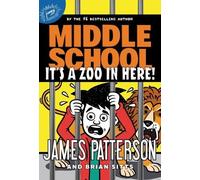 James Patterson Middle School: It's a Zoo in Here (Copertina rigida)