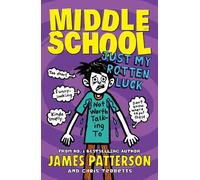 James Patterson Middle School: Just My Rotten Luck (Tascabile) Middle School