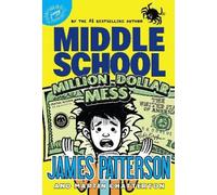 James Patterson Middle School: Million Dollar Mess (Tascabile) Middle School