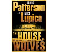 James Patterson Mike Lupica The House of Wolves (Tascabile)