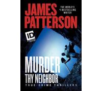 James Patterson Murder Thy Neighbor (Tascabile) Id True Crime