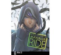 James Patterson NaRae Lee Maximum Ride: The Manga, Vol. 8 (Tascabile)