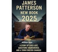 James Patterson New Book 2025: A Story of Lives Lost, Questions Unanswered, and a Town Forever Changed